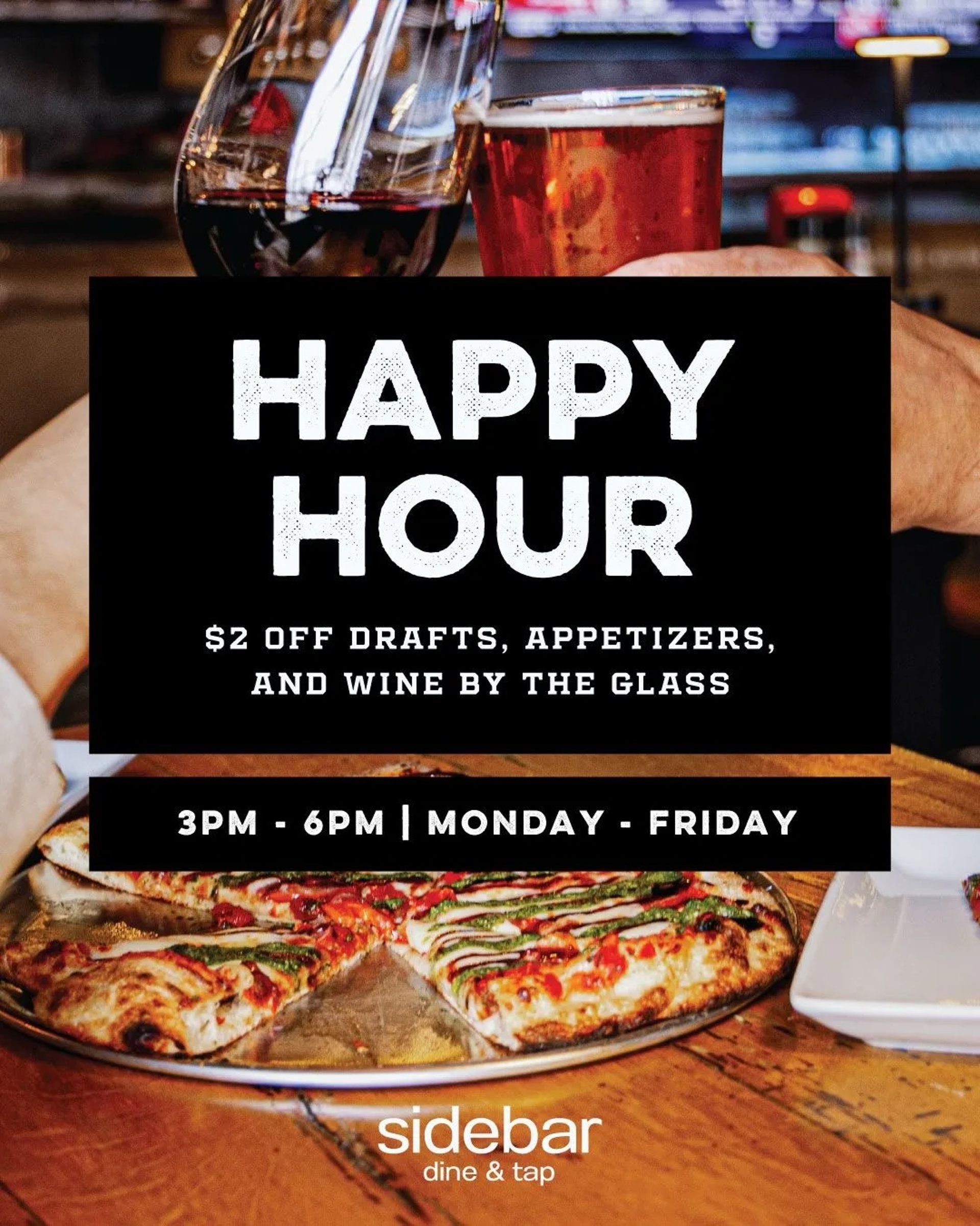 Happy hour, Monday through Friday